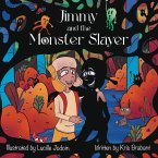 Jimmy and the Monster Slayer (eBook, ePUB) Jimmy and the Monster Slayer (eBook, ePUB)