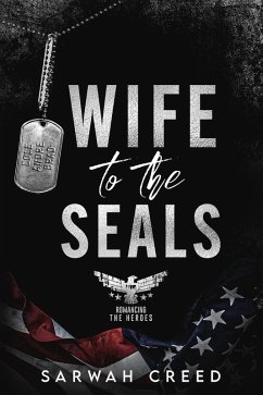 Wife to the SEALs (Romancing The Heroes, #2) (eBook, ePUB) - Creed, Sarwah
