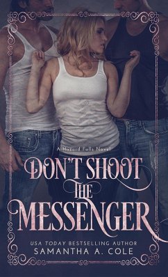 Don't Shoot the Messenger (Hazard Falls, #2) (eBook, ePUB) - Cole, Samantha
