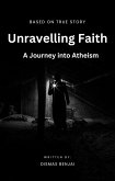 Unraveling Faith: A Journey into Atheism (eBook, ePUB)