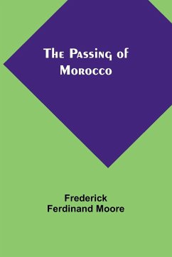 The Passing of Morocco - Moore, Frederick Ferdinand