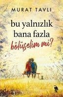 Bu Yalnizlik Bana Fazla Bölüselim mi - Tavli, Murat