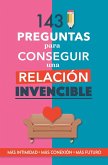 143 preguntas para conseguir una relación invencible