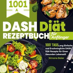 DASH Diät Rezeptbuch für Anfänger - Simone Baier