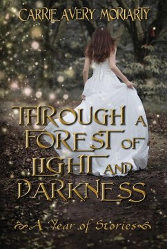 Through a Forest of Light and Darkness - Moriarty, Carrie Avery