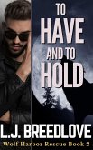 To Have and to Hold (Wolf Harbor Rescue, #2) (eBook, ePUB)