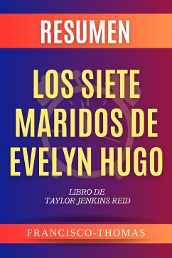 Resumen Los Siete Maridos de Evelyn Hugo por Taylor Jenkins Raid (eBook, ePUB) - Thomas, Francisco