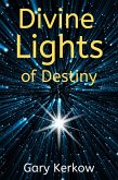 Divine Lights of Destiny (eBook, ePUB) Divine Lights of Destiny (eBook, ePUB)