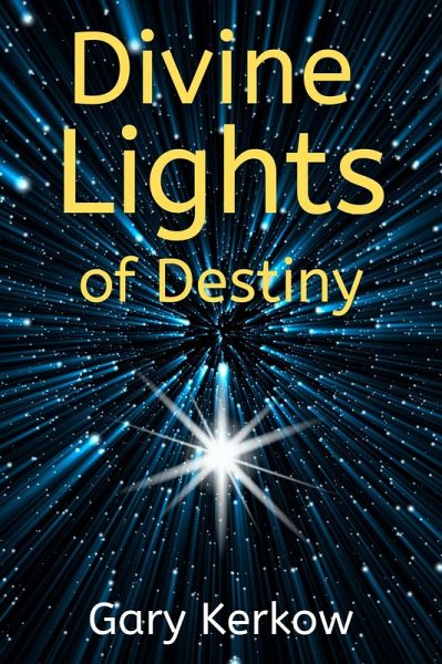 Divine Lights of Destiny (eBook, ePUB) Divine Lights of Destiny (eBook, ePUB)