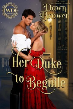 Her Duke to Beguile (Wayward Dukes' Alliance, #2) (eBook, ePUB) - Brower, Dawn