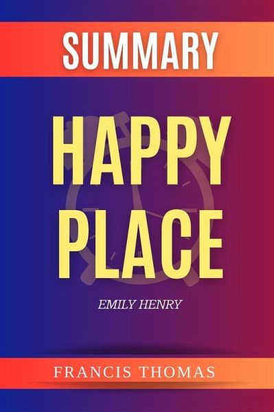Summary of Happy Place by Emily Henry (eBook, ePUB) Summary of Happy Place by Emily Henry (eBook, ePUB)
