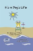 It's a Dog's Life (Canine Advice Trilogy, #1) (eBook, ePUB) It's a Dog's Life (Canine Advice Trilogy, #1) (eBook, ePUB)