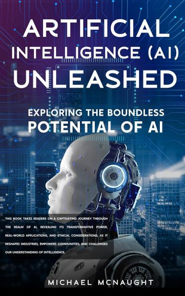 Artificial Intelligence (AI) Unleashed (eBook, ePUB) Artificial Intelligence (AI) Unleashed (eBook, ePUB)