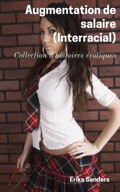 Augmentation de Salaire (Interracial) (eBook, ePUB) - Sanders, Erika