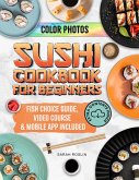 Sushi Cookbook for Beginners: Discover the Art of Japanese Cuisine with Easy and Delicious DIY Sushi Recipes [COLOR EDITION] (eBook, ePUB)