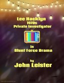 Lee Hacklyn 1970s Private Investigator in Blunt Force Drama (eBook, ePUB) Lee Hacklyn 1970s Private Investigator in Blunt Force Drama (eBook, ePUB)