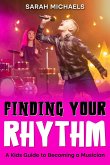 Finding Your Rhythm: A Kids Guide to Becoming a Musician (eBook, ePUB)