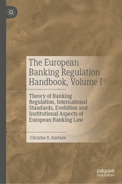 The European Banking Regulation Handbook, Volume I (eBook, PDF) - Gortsos, Christos V.