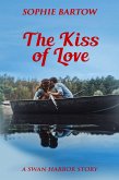 The Kiss of Love (Hope & Hearts from Swan Harbor, #12) (eBook, ePUB)