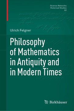 Philosophy of Mathematics in Antiquity and in Modern Times (eBook, PDF) - Felgner, Ulrich