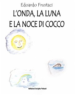 L'Onda, la Luna e la Noce di Cocco (eBook, ePUB) - Frustaci, Edoardo