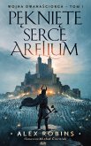 Pęknięte Serce Arelium (eBook, ePUB)