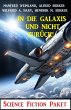 In die Galaxis und nicht zurück!... - Bild 1
