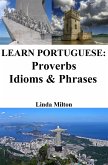 Learn Portuguese: Proverbs - Idioms & Phrases (eBook, ePUB)