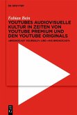 YouTubes audiovisuelle Kultur in Zeiten von YouTube Premium und den YouTube Originals (eBook, ePUB)