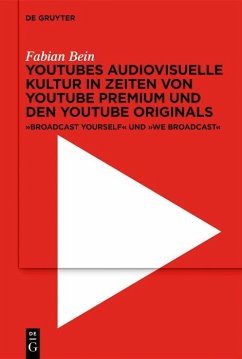 YouTubes audiovisuelle Kultur in Zeiten von YouTube Premium und den YouTube Originals (eBook, ePUB) - Bein, Fabian