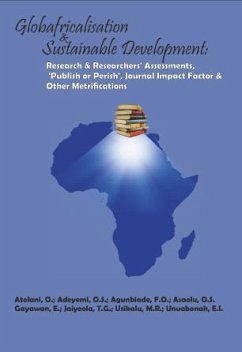 Cover Globafricalisation and Sustainable Development: Research and Researchers' Assessments, 'Publish or Perish', Journal Impact Factor and Other Metrifications (eBook, ePUB)