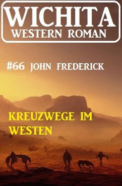 Cover Kreuzwege im Westen: Wichita Western Roman 66 (eBook, ePUB)