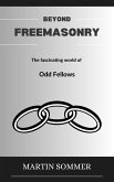 Beyond Freemasonry: The fascinating world of Odd Fellows (eBook, ePUB)