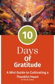 The 10 Days Of Gratitude (Mastering Life's Abundance: A Journey to Inner Transformation, #2) (eBook, ePUB)