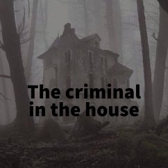 The Criminal in the House (eBook, ePUB) - Monster, Sorin