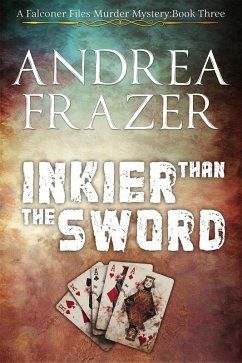 Inkier than the Sword (The Falconer Files Murder Mysteries, #3) (eBook, ePUB) - Frazer, Andrea