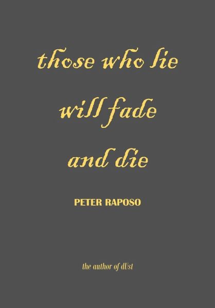 Those Who Lie Will Fade And Die (eBook, ePUB) Those Who Lie Will Fade And Die (eBook, ePUB)