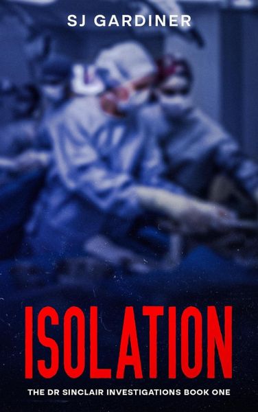 Isolation (The Dr Sinclair Investigations, #1) (eBook, ePUB)