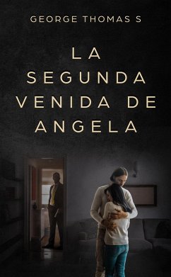 La Segunda Venida de Angela (eBook, ePUB) - S., George Thomas