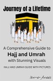 Journey of a Lifetime: A Comprehensive Guide to Hajj and Umrah with Stunning Visuals (eBook, ePUB)