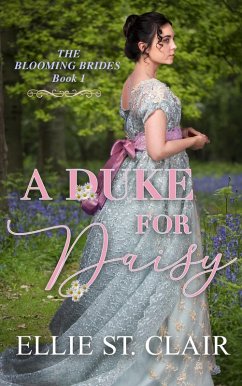 A Duke for Daisy (The Blooming Brides, #1) (eBook, ePUB) - Clair, Ellie St.