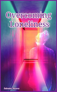 Overcoming Loneliness (eBook, ePUB) - Alcaraz, Salvador