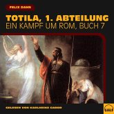 Totila, 1. Abteilung (Ein Kampf um Rom, Buch 7) (MP3-Download)