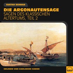 Die Argonautensage (Sagen des klassischen Altertums, Teil 2) (MP3-Download) - Schwab, Gustav