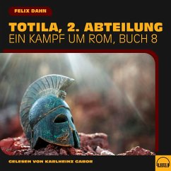 Totila, 2. Abteilung (Ein Kampf um Rom, Buch 8) (MP3-Download) - Dahn, Felix
