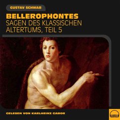 Bellerophontes (Sagen des klassischen Altertums, Teil 5) (MP3-Download) - Schwab, Gustav