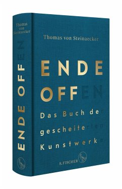 Ende offen - Das Buch der gescheiterten Kunstwerke (Mängelexemplar) - Steinaecker, Thomas von