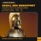Achill neu bewaffnet (Sagen des klassischen Altertums, Teil 10) (MP3-Download)
