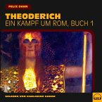Theoderich (Ein Kampf um Rom, Buch 1) (MP3-Download)