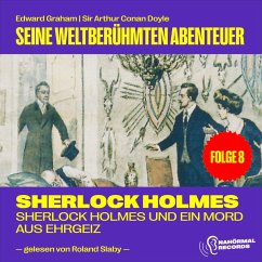 Sherlock Holmes und ein Mord aus Ehrgeiz (Seine weltberühmten Abenteuer, Folge 8) (MP3-Download) - Graham, Edward; Doyle, Sir Arthur Conan